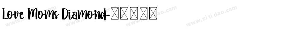 Love Moms Diamond字体转换